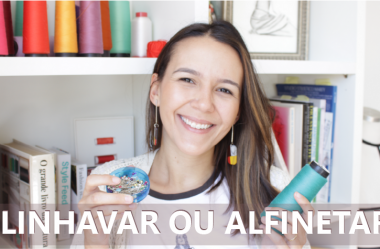 Alinhavar ou apenas alfinetar?